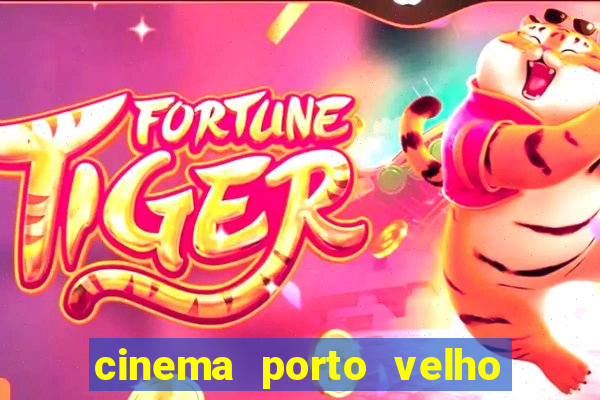 cinema porto velho ig shopping